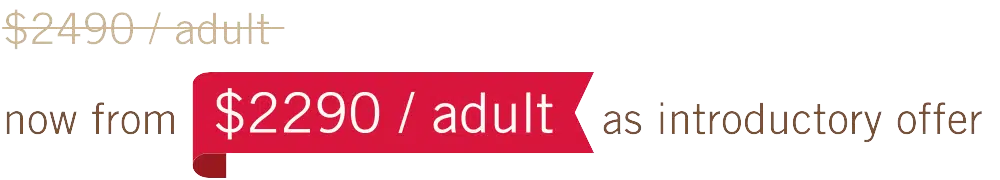 $2290 / adult as introductory offer